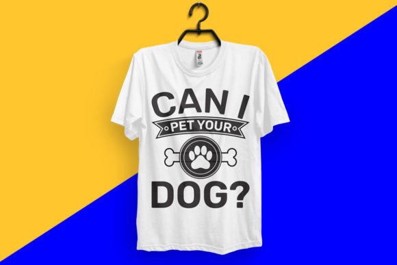 Can I Pet Your Dog Vecto T-shirt Design