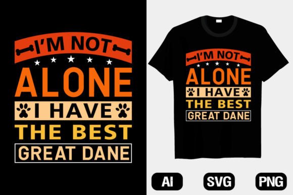 I’m Not Alone Great Dane Dog T-shirt