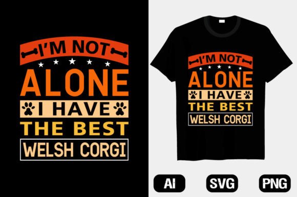 I’m Not Alone Welsh Corgi Dog T-shirts