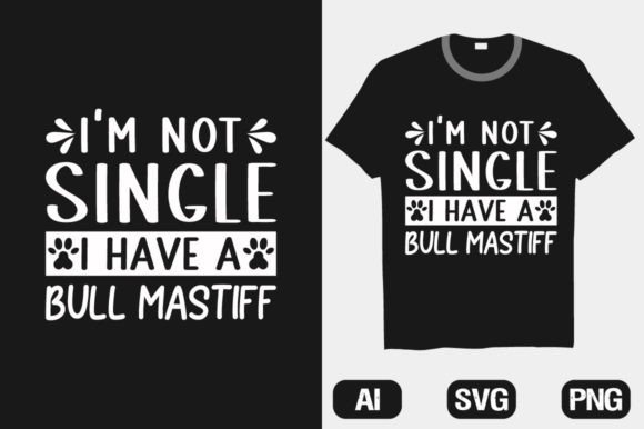 I’m Not Single Bull Mastiff Dog T-shirt