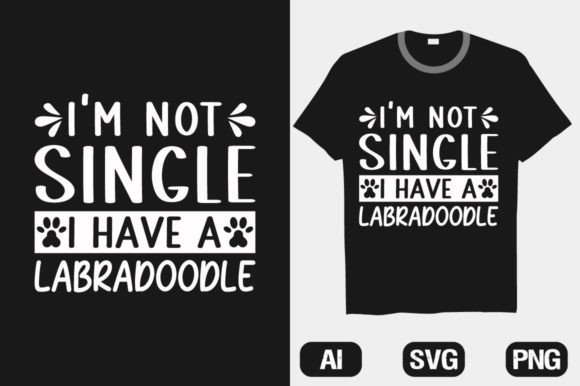 I’m Not Single Labradoodle Dog T-shirt
