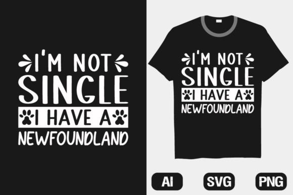 I’m Not Single Newfoundland Dog T-shirt