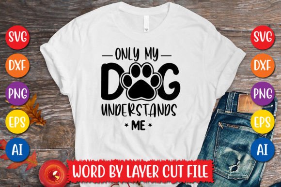 Only My Dog Understands Me SVG Design