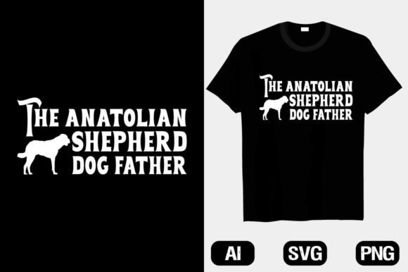 The Anatolian Shepherd Dog Father T-shirt